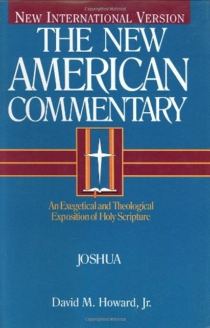 Joshua - An Exegetical and Theological Exposition of Holy Scripture