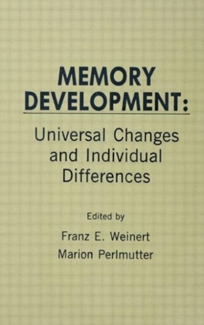 Memory Development - Universal Changes and Individual Differences