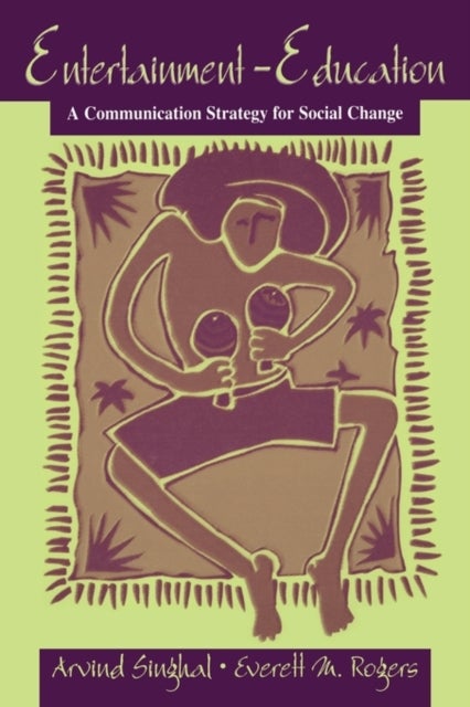 Entertainment-Education - A Communication Strategy for Social Change