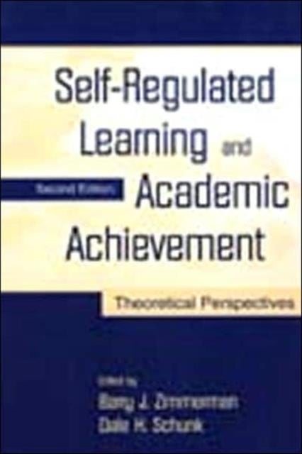 Self-Regulated Learning and Academic Achievement - Theoretical Perspectives