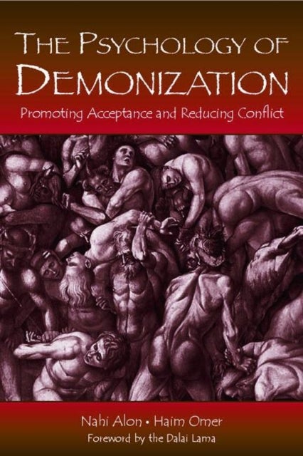 The Psychology of Demonization - Promoting Acceptance and Reducing Conflict