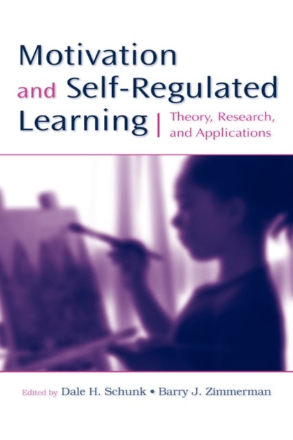 Motivation and Self-Regulated Learning - Theory, Research, and Applications