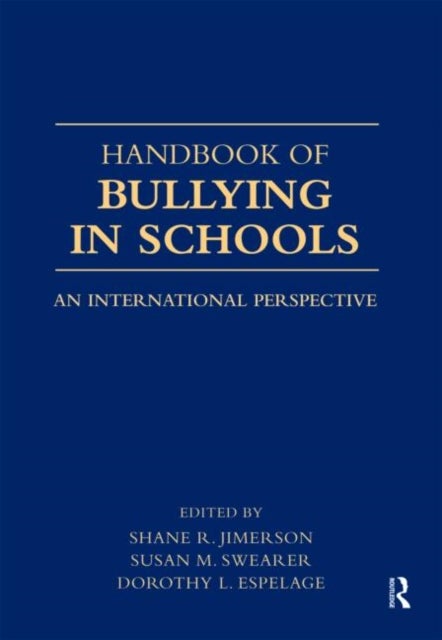 Handbook of Bullying in Schools - An International Perspective