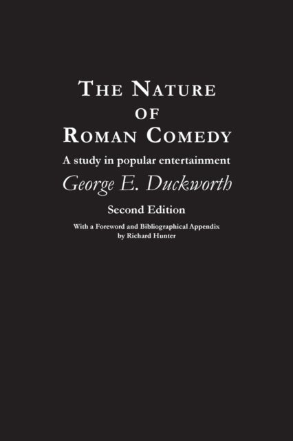 The Nature of Roman Comedy - A Study in Popular Entertainment