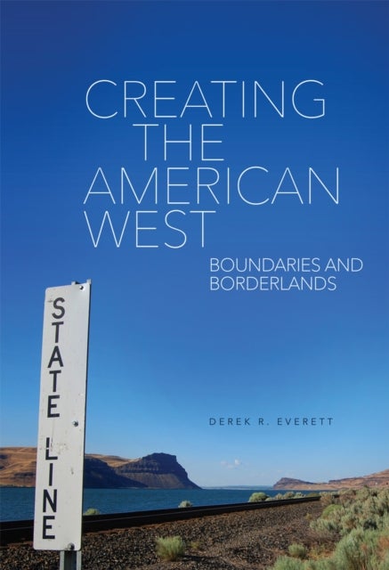 Creating the American West - Boundaries and Borderlands