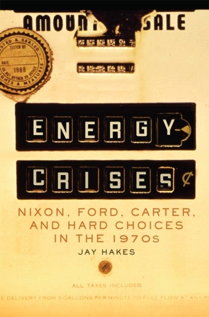 Energy Crises - Nixon, Ford, Carter, and Hard Choices in the 1970s