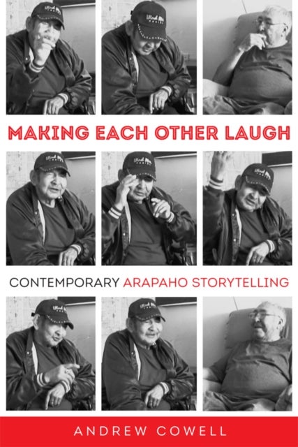 Making Each Other Laugh - Contemporary Arapaho Storytelling