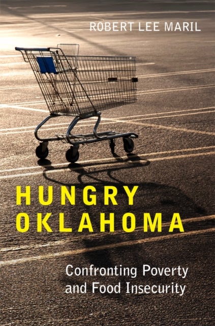 Hungry Oklahoma - Confronting Poverty and Food Insecurity
