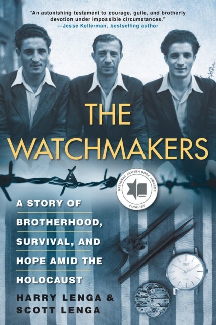 The Watchmakers - A Story of Brotherhood, Survival, and Hope Amid the Holocaus