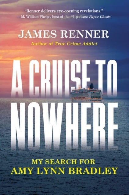 A Cruise to Nowhere - My Search for Amy Lynn Bradley