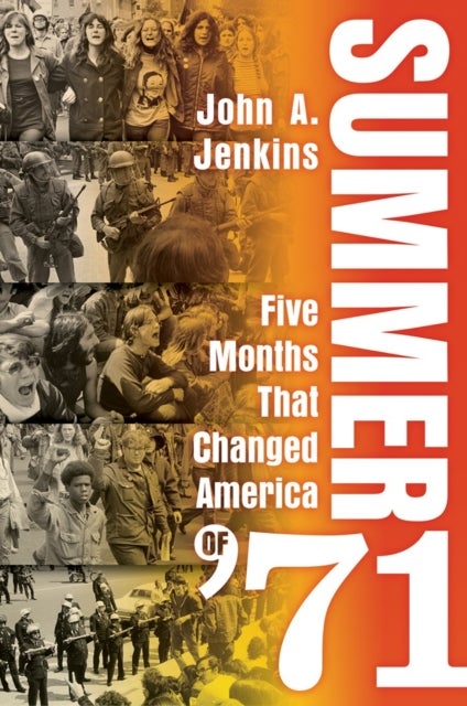 Summer of '71 - Five Months That Changed America