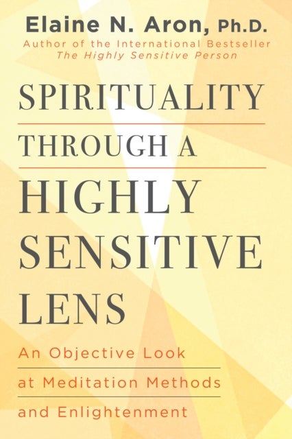 Spirituality Through a Highly Sensitive Lens - An Objective Look at Meditation Methods and Enlightenment