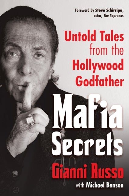 Mafia Secrets - Untold Tales from the Hollywood Godfather