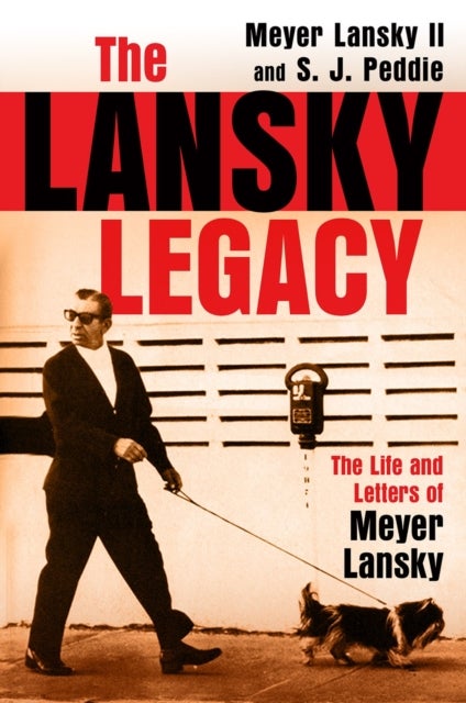 The Lansky Legacy - The Life and Letters of Meyer Lansky