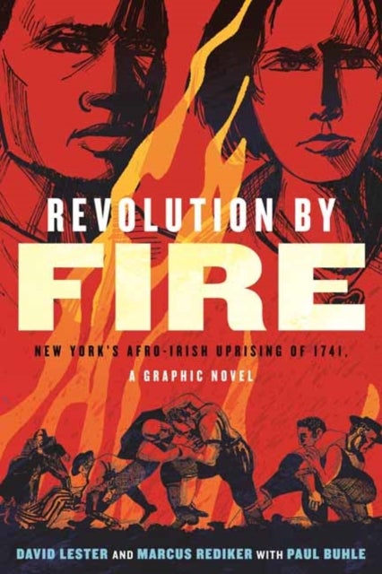 Revolution by Fire - New York's Afro-Irish Uprising of 1741