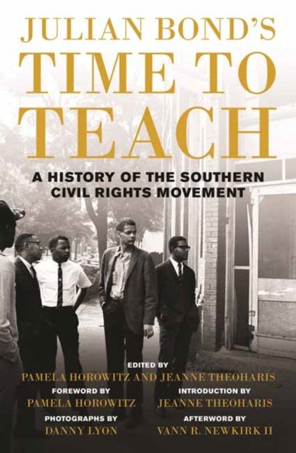 Julian Bond¿s Time to Teach - A History of the Southern Civil Rights Movement