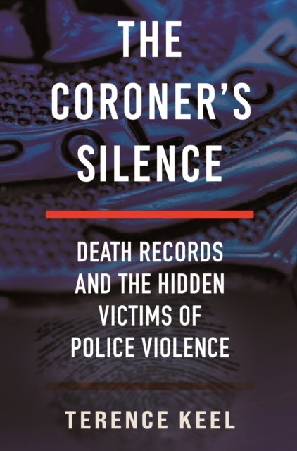 The Coroner's Silence - Death Records and the Hidden Victims of Police Violence