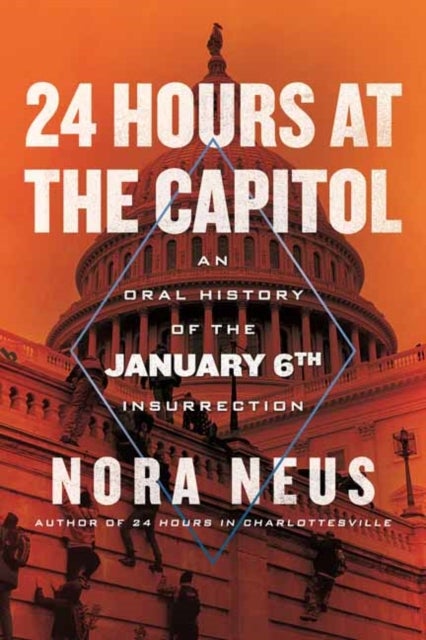 24 Hours at the Capitol - An Oral History of the January 6th Insurrection