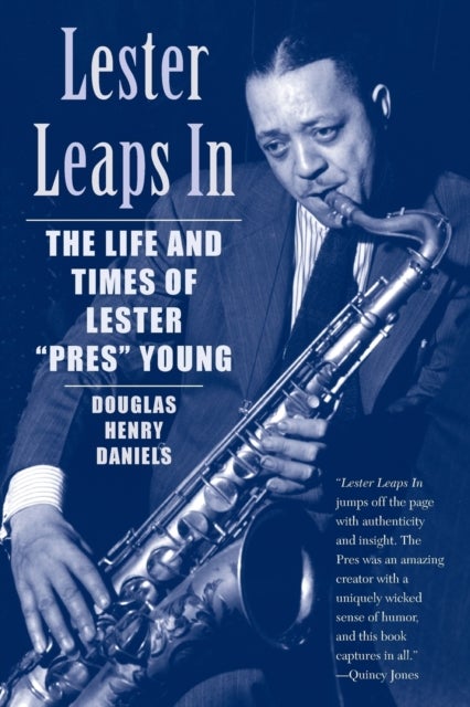 Lester Leaps In - The Life and Times of Lester Pres Young