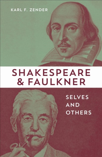 Shakespeare and Faulkner - Selves and Others