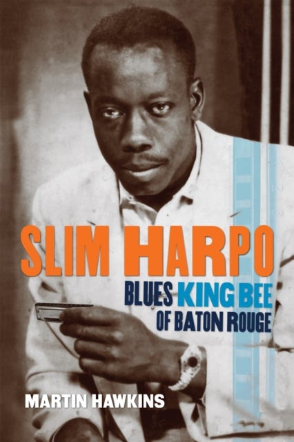 Slim Harpo - Blues King Bee of Baton Rouge