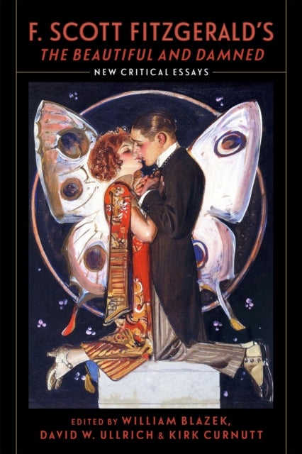 F. Scott Fitzgerald's "the Beautiful and Damned - New Critical Essays