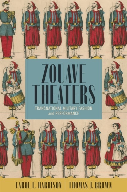 Zouave Theaters - Transnational Military Fashion and Performance