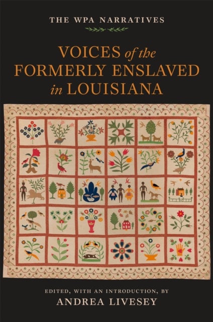 Voices of the Formerly Enslaved in Louisiana - The WPA Narratives