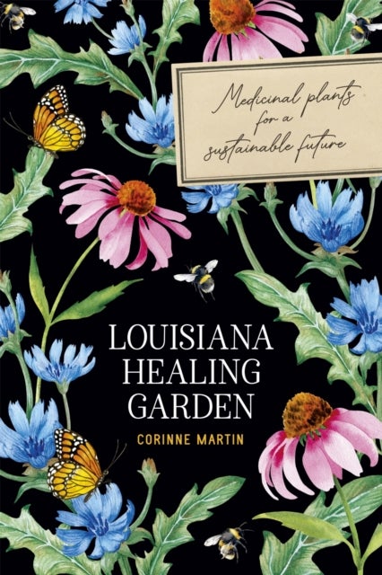 Louisiana Healing Garden - Medicinal Plants for a Sustainable Future