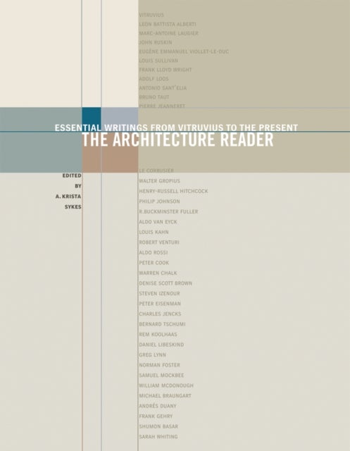 The Architecture Reader - Essential Writings from Vitruvius to the Present