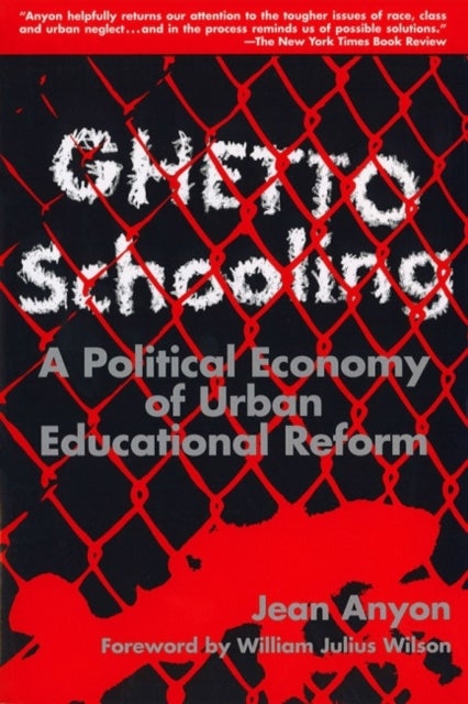 Ghetto Schooling - Political Economy of Urban Educational Reform