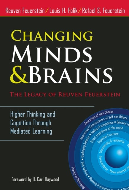 Changing Minds and Brains¿The Legacy of Reuven Feuerstein - Higher Thinking and Cognition Through Mediated Learning