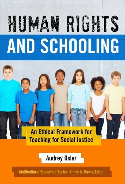 Human Rights and Schooling - An Ethical Framework for Teaching for Social Justice