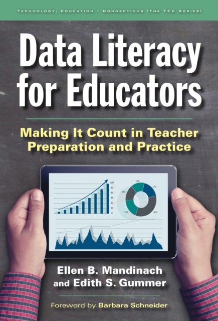 Data Literacy for Educators - Making It Count in Teacher Preparation and Practice