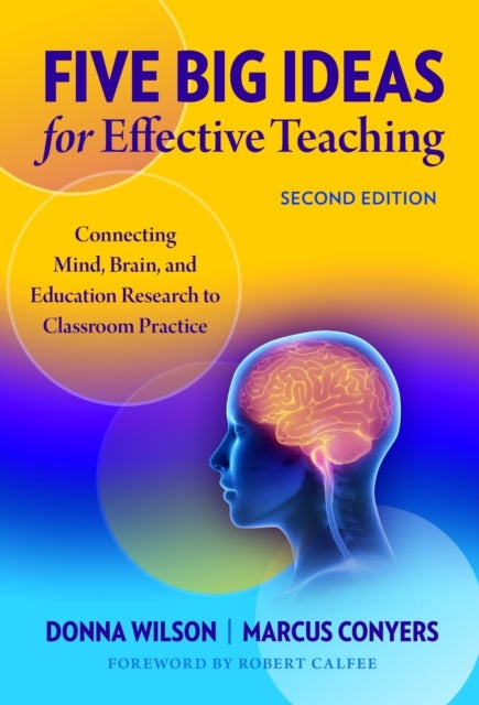 Five Big Ideas for Effective Teaching - Connecting Mind, Brain, and Education Research to Classroom Practice