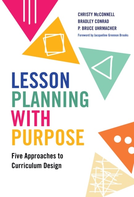 Lesson Planning with Purpose - Five Approaches to Curriculum Design