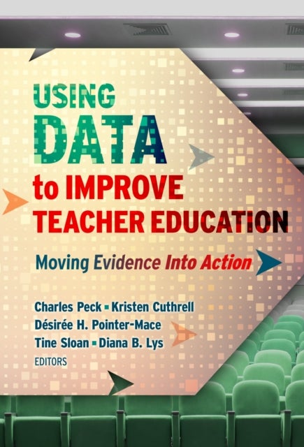 Using Data to Improve Teacher Education - Moving Evidence Into Action