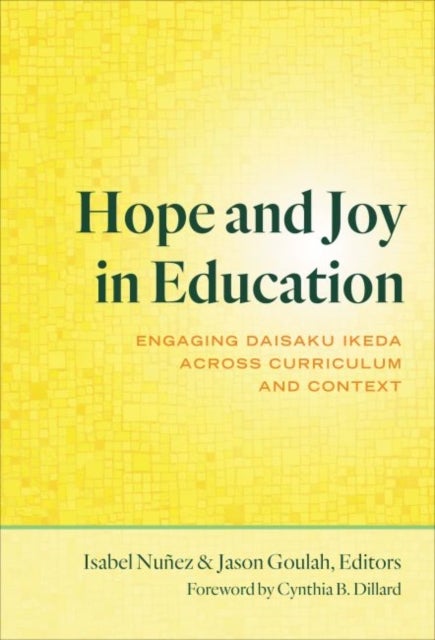 Hope and Joy in Education - Engaging Daisaku Ikeda Across Curriculum and Context