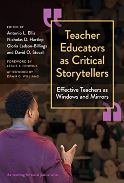 Teacher Educators As Critical Storytellers - Effective Teachers As Windows and Mirrors