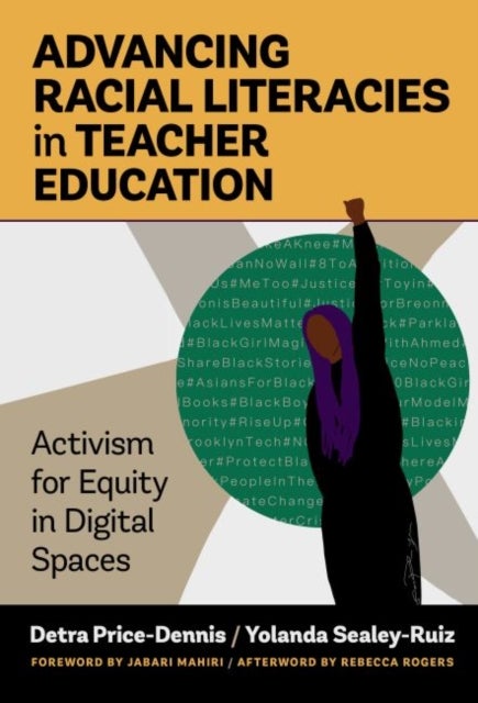 Advancing Racial Literacies in Teacher Education - Activism for Equity in Digital Spaces