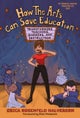 How the Arts Can Save Education