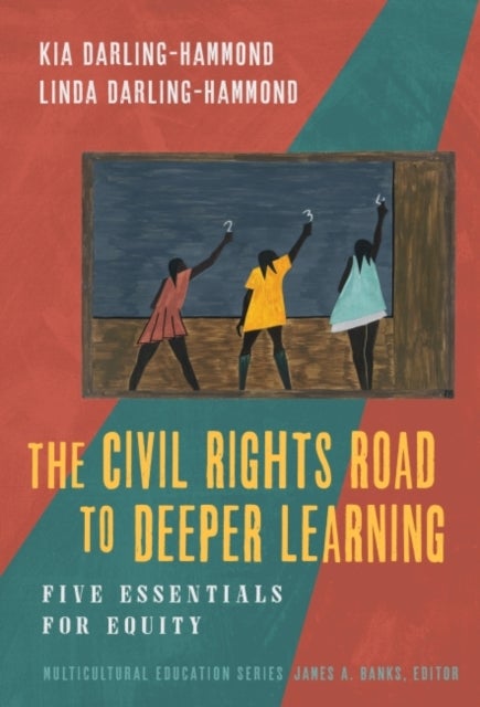 The Civil Rights Road to Deeper Learning - Five Essentials for Equity