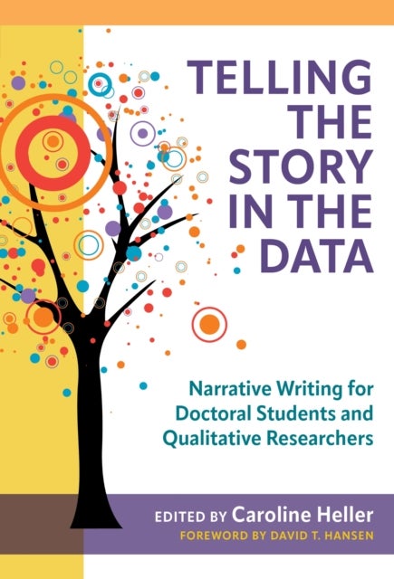 Telling the Story in the Data - Narrative Writing for Doctoral Students and Qualitative Researchers