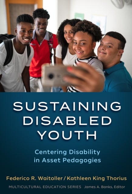 Sustaining Disabled Youth - Centering Disability in Asset Pedagogies