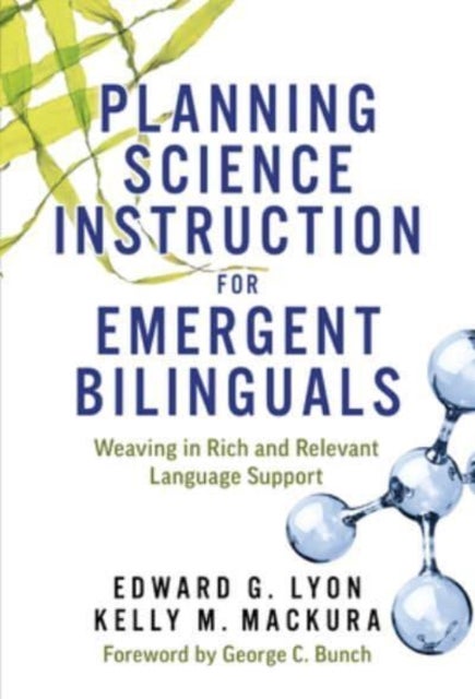 Planning Science Instruction for Emergent Bilinguals - Weaving in Rich and Relevant Language Support