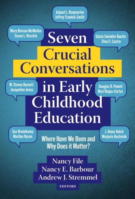 Seven Crucial Conversations in Early Childhood Education - Where Have We Been and Why Does It Matter?