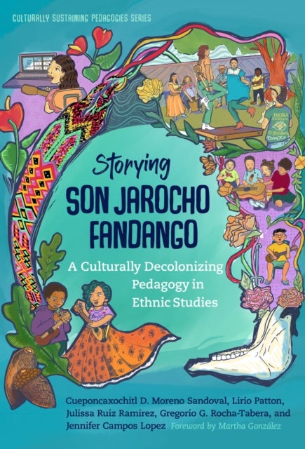 Storying Son Jarocho Fandango - A Culturally Decolonizing Pedagogy in Ethnic Studies
