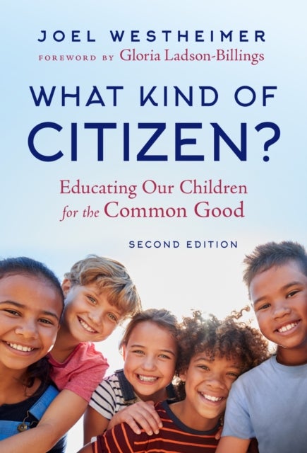 What Kind of Citizen? - Educating Our Children for the Common Good