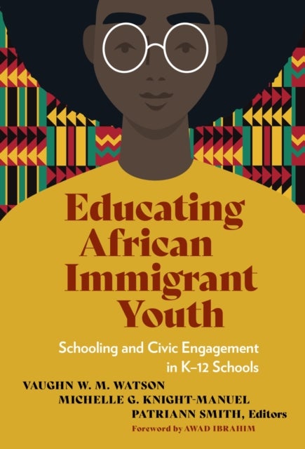 Educating African Immigrant Youth - Schooling and Civic Engagement in K-12 Schools