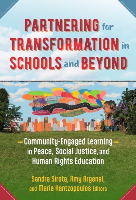 Partnering for Transformation in Schools and Beyond - Community-Engaged Learning in Peace, Social Justice, and Human Rights Education
